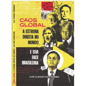 Livro Caos Global: A extrema direita no mundo e sua face brasileira